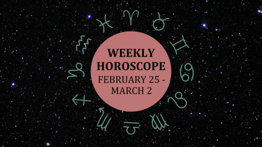 Zodiac wheel with text in the middle: "Weekly Horoscope: February 25-March 2"