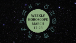 Zodiac wheel with text in the middle: "Weekly Horoscope: March 17-23"