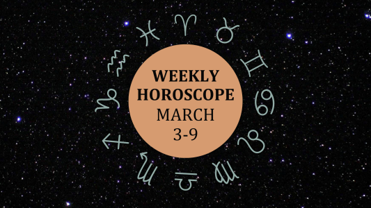 Zodiac wheel with text in the middle: "Weekly Horoscope: March 3-9"