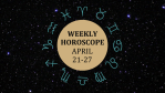 Zodiac wheel with text in the middle: "Weekly Horoscope: April 21-27"